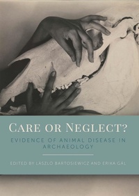 Enlarge image Cover: Care or Neglect? - OXBOW BOOKS