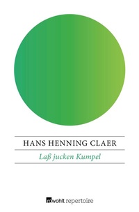Abbildung von: Laß jucken Kumpel - Rowohlt Repertoire