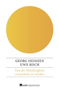 Cover: Von der Nutzlosigkeit, erwachsen zu werden - Rowohlt Repertoire