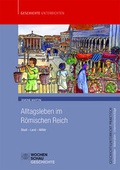 Cover: Alltagsleben im R&ouml;mischen Reich - Wochenschau Verlag