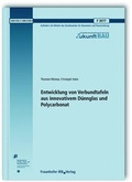 Cover: Entwicklung von Verbundtafeln aus innovativem D&uuml;nnglas und Polycarbonat. Abschlussbericht. - Fraunhofer IRB Verlag