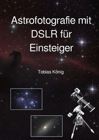 Abbildung von: Astrofotografie mit DSLR für Einsteiger - epubli