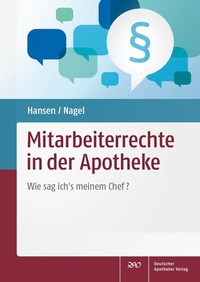 Abbildung von: Mitarbeiterrechte in der Apotheke - Deutscher Apotheker Verlag