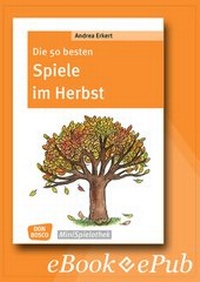 Abbildung von: Die 50 besten Spiele im Herbst - eBook - Don Bosco Medien