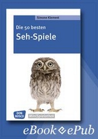 Abbildung von: Die 50 besten Seh-Spiele - eBook - Don Bosco Medien