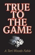 Cover: True to the Game - Teri Woods Publishing