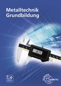 Cover: Metalltechnik Grundbildung - Europa-Lehrmittel