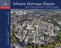 Cover: Miasta Dolnego Slaska na fotografii lotniczej - Verlag Herder-Institut