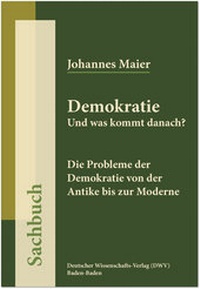 Abbildung von: Demokratie. Und was kommt danach? - Deutscher Wissenschaftsverlag