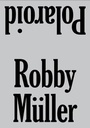 Cover: Robby Müller. Polaroid / Reprint - König, Walther