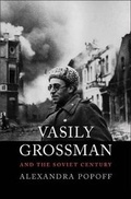 Cover: Vasily Grossman and the Soviet Century - Yale University Press