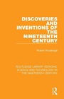 Cover: Discoveries and Inventions of the Nineteenth Century - Routledge