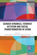 Cover: Gender Dynamics, Feminist Activism and Social Transformation in China - Routledge