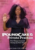 Cover: PoundCake & Private Practice - Psycyourmind Consulting, LLC