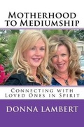 Cover: Motherhood to Mediumship - Connecting with Loved Ones in Spirit - Spiritguide Publishing