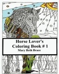 Cover: Horse Lover's Coloring Book #1 - Brace Place Creations