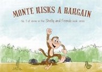 Enlarge image Cover: Monte Risks A Bargain - Emotional Logic Publishing