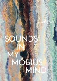 Enlarge image Cover: sounds in my moebius mind - First Matter Press