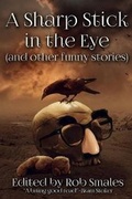 Cover: A Sharp Stick in the Eye (and other funny stories) - Books & Boos Press