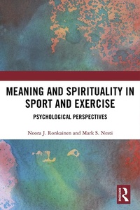 Abbildung von: Meaning and Spirituality in Sport and Exercise - Routledge