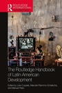 Cover: The Routledge Handbook of Latin American Development - Routledge