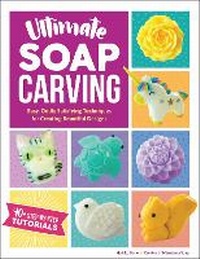 Abbildung von: Ultimate Soap Carving - Quarry Books