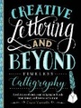 Cover: Creative Lettering and Beyond: Timeless Calligraphy - Walter Foster Publishing