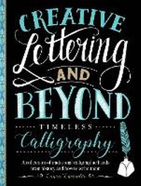 Enlarge image Cover: Creative Lettering and Beyond: Timeless Calligraphy - Walter Foster Publishing