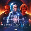 Cover: Star Cops - Mother Earth Part 2 - Big Finish Productions Ltd