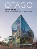 Cover: Otago: 150 Years of New Zealand's First University - Otago University Press