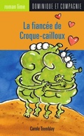 Cover: La fiancee de Croque-cailloux - Dominique et compagnie