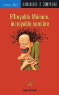 Cover: Effroyable Memere, incroyable sorciere - Dominique et compagnie