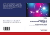 Enlarge image Cover: Application of Functionalized Silica Gel in Catalysis - LAP Lambert Academic Publishing