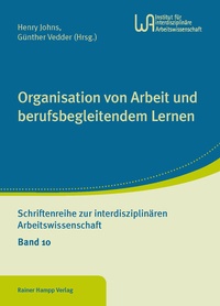 Abbildung von: Organisation von Arbeit und berufsbegleitendem Lernen - Edition Rainer Hampp