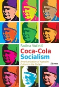 Cover: Coca-Cola Socialism - Central European University Press