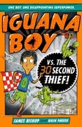 Cover: Iguana Boy vs. The 30 Second Thief - Hodder Children's Books