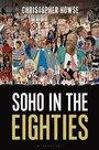 Cover: Soho in the Eighties - Bloomsbury Continuum