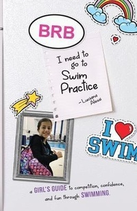 Abbildung von: BRB, I need to Go to Swim Practice - Alessi Fitness Inc