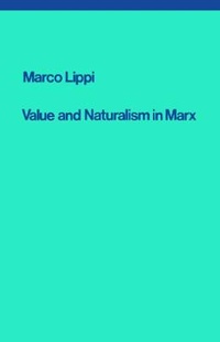 Enlarge image Cover: Value and Naturalism in Marx - Verso Books