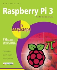 Abbildung von: Raspberry Pi 3 in easy steps - In Easy Steps
