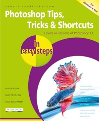 Enlarge image Cover: Photoshop Tips, Tricks & Shortcuts in easy steps - In Easy Steps