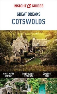 Enlarge image Cover: Insight Guides Great Breaks Cotswolds (Travel Guide eBook) - Insight