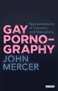Cover: Gay Pornography - I.B. Tauris