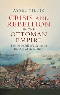 Abbildung von: Crisis and Rebellion in the Ottoman Empire - I.B. Tauris