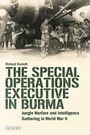 Cover: The Special Operations Executive (SOE) in Burma - I.B. Tauris