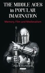 Cover: The Middle Ages in Popular Imagination - Bloomsbury Academic