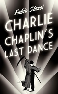 Cover: Charlie Chaplin's Last Dance - GRANTA BOOKS
