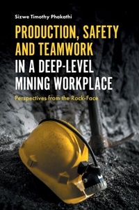 Abbildung von: Production, Safety and Teamwork in a Deep-Level Mining Workplace - Emerald Publishing Limited