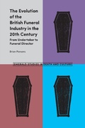 Cover: The Evolution of the British Funeral Industry in the 20th Century - Emerald Publishing Limited