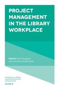Cover: Project Management in the Library Workplace - Emerald Publishing Limited